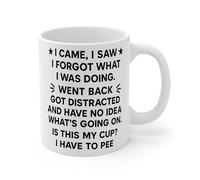 I Came I Saw I Forgot Funny Novelty Coffee Mug, Gift for ADHD, Funny Forgetful Gift Ideas for Her, Distracted Quote, Anxiety Mug (White 11oz, Mug)
