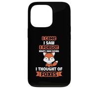 I came I saw I forgot what I was doin I thought of foxes Case for iPhone 13 Pro