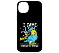 I came I saw I forgot what I was doing I thought of budgie Case for iPhone 14 Plus