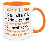 I Came I Saw I Got Drunk Mug - Funny Novelty Gift Silly Present Mug Birthday Christmas for Mum Dad Friend Sister Brother Grandparents for Man Woman Secret Santa Work Quotes (Orange)