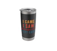 I Came I Saw I Had A Panic Attack I Left Early Fun Introvert Stainless Steel Insulated Tumbler