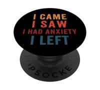 I Came I Saw I Had Anxiety I Left Fun Introvert Sarcastic PopSockets Adhesive PopGrip
