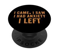 I Came I Saw I Had Anxiety I Left Funny Introvert Sarcastic PopSockets Adhesive PopGrip