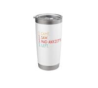 I Came I Saw I Had Anxiety I Left Stainless Steel Insulated Tumbler