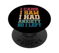 I Came I Saw I Had Anxiety So I Left Funny Sarcastic Quote PopSockets Adhesive PopGrip