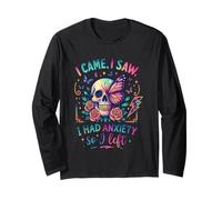 I Came I Saw I Had Anxiety So I Left Long Sleeve T-Shirt