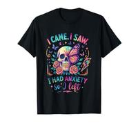 I Came I Saw I Had Anxiety So I Left T-Shirt