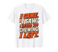 I Came I Saw I Heard You Chewing I Left - Funny Loud Eater Value Graphic T-Shirt, Men, White, XL