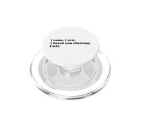 I Came I Saw I Heard You Chewing I Left - Funny Noisy Eater PopSockets PopGrip for MagSafe