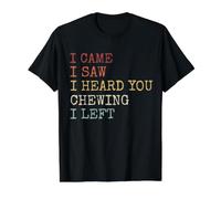 I Came I Saw I Heard You Chewing I Left Funny Value Graphic T-Shirt, Men, Black, M