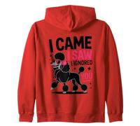 I Came I Saw I Ignored You Poodle Vibe Zip Hoodie
