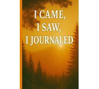 I came I saw I journaled: My mess become magic