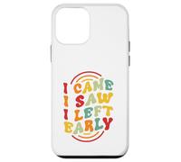 I Came. I Saw. I Left Early Case for iPhone 12 mini