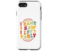 I Came. I Saw. I Left Early Case for iPhone SE (2020) / 7/8