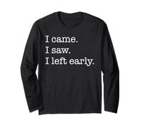 I Came I Saw I Left Early Funny Introvert Antisocial Quote Long Sleeve T-Shirt