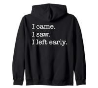 I Came I Saw I Left Early Funny Introvert Antisocial Quote Zip Hoodie