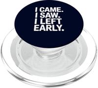 I Came I Saw I Left Early Funny Introvert Quote Sarcastic PopSockets PopGrip for MagSafe