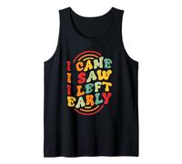 I Came. I Saw. I Left Early Tank Top