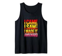 I Came I Saw I Made It Awkward Funny Introvert Humor Tank Top