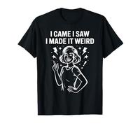 I Came I Saw I Made It Weird Retro Humor T-Shirt