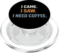 I Came I Saw I Need Coffee Introvert Caffeine Lover Humor PopSockets PopGrip for MagSafe