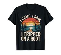 I Came I Saw I Tripped On A Root Funny Camping Hiking T-Shirt