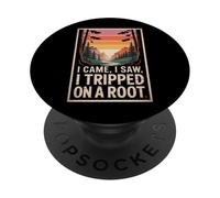 I Came I Saw I Tripped On A Root Funny Trail PopSockets Adhesive PopGrip