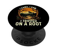 I Came I Saw I Tripped On A Root - Hiker Trekker Hiking PopSockets Adhesive PopGrip