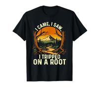 I Came I Saw I Tripped On A Root - Hiker Trekker Hiking T-Shirt