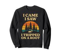 I Came I Saw I Tripped On A Root Hiking Funny Hiker Camping Sweatshirt