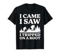 I Came I Saw I Tripped On A Root Hiking Funny Hiker Camping T-Shirt