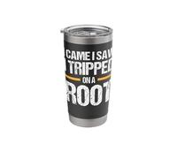 I Came I Saw I Tripped On A Root Stainless Steel Insulated Tumbler