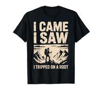 I Came I Saw I Tripped On A Root T-Shirt