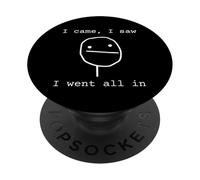 I Came I Saw I Went All In Funny Poker Player Gambling PopSockets Adhesive PopGrip