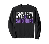 I Came I Saw My Crohn's Disease Said Nope Sweatshirt