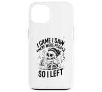I Came I Saw There Were People So I Left Case for iPhone 13