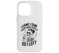 I Came I Saw There Were People So I Left Case for iPhone 14 Pro Max