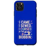 I Came I Sewed I Cursed At The Bobbin Case for iPhone 11 Pro Max