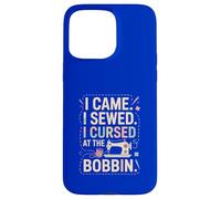 I Came I Sewed I Cursed At The Bobbin Case for iPhone 15 Pro Max