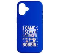 I Came I Sewed I Cursed At The Bobbin Case for iPhone 16