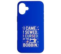 I Came I Sewed I Cursed At The Bobbin Case for iPhone 16 Plus