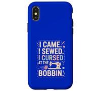 I Came I Sewed I Cursed At The Bobbin Case for iPhone X/XS