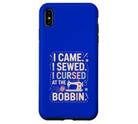 I Came I Sewed I Cursed At The Bobbin Case for iPhone XS Max