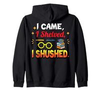 I Came I Shelved Librarian Books Reader Library Book Lover Zip Hoodie