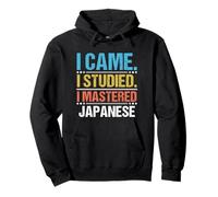 I Came I Studied I Mastered the Japanese Language Pullover Hoodie