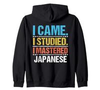 I Came I Studied I Mastered the Japanese Language Zip Hoodie