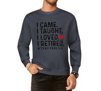 I Came I Taught I Loved I Retired Men Graphic Sweatshirts Cotton Crew Neck Long Sleeve Casual Pullover Tops-Style 5