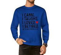 I Came I Taught I Loved I Retired Men Graphic Sweatshirts Cotton Crew Neck Long Sleeve Casual Pullover Tops-Style 5