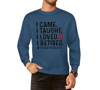 I Came I Taught I Loved I Retired Men Graphic Sweatshirts Cotton Crew Neck Long Sleeve Casual Pullover Tops-Style 5