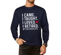 I Came I Taught I Loved I Retired Men Graphic Sweatshirts Cotton Crew Neck Long Sleeve Casual Pullover Tops-Style 5